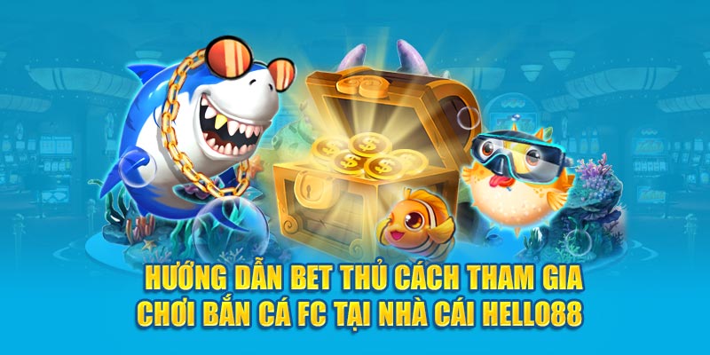 Chia sẻ một vài bí kíp để chơi game bắn cá FC trực tuyến