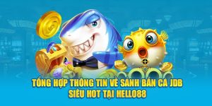 Bắn Cá JDB Siêu Hot Tại Hello88